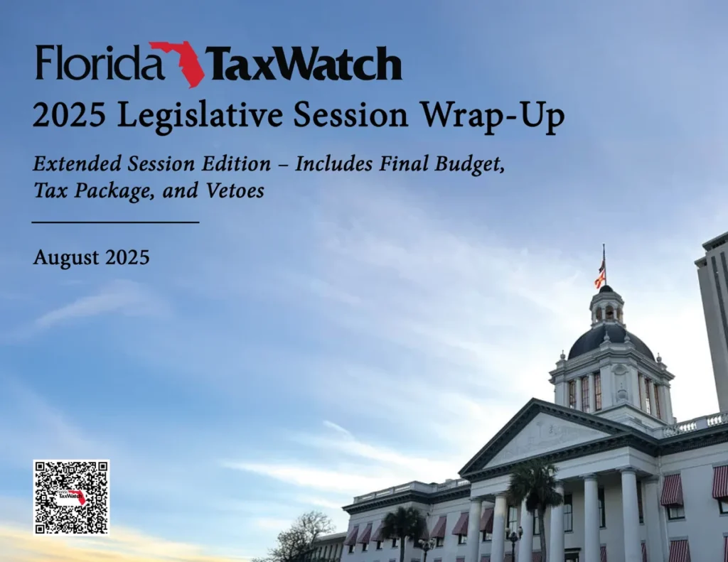 Florida TaxWatch 2025 Legislative Session Wrap-Up: Extended Session Edition – Includes Final Budget, Tax Package, and Vetoes